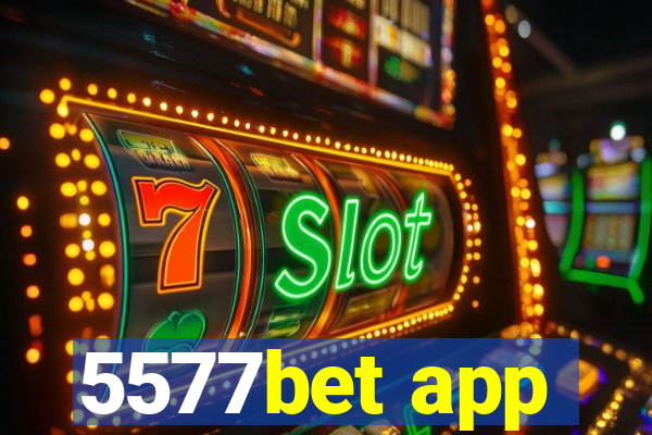 5577bet app